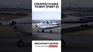 Cheapest Planes to Buy Part 2: Beechcraft Skipper