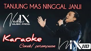 TANJUNG MAS NINGGAL JANJI KARAOKE - DIDI KEMPOT - NADA CEWEK - NADA9 - DANGNDUT KOPLO VERSION+ LIRIK