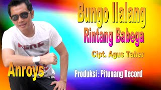 ANROYS dalam lagu kereeeen BUNGO ILALANG RINTANG BABEGA