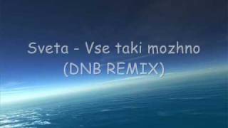 Sveta - Vse taki mozhno (dnb remix)