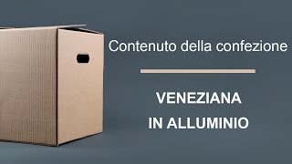 Contenuto della confezione veneziana in alluminio