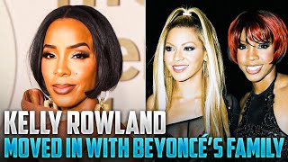 Kelly Rowland Gets Candid About Moving in With Beyoncé’s Family at 11: 'They blessed my life'