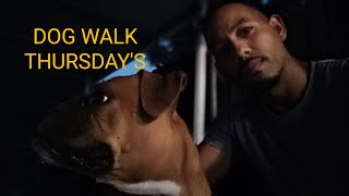 DOG WALK THURSDAY'S 10/31/24