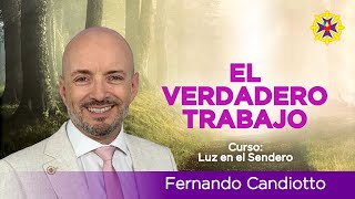 30 | EL VERDADERO TRABAJO - METAFISICA-Fernando Candiotto