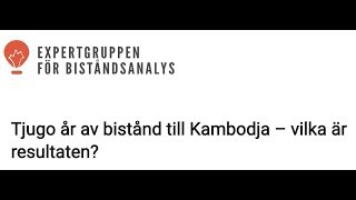 Tjugo år av bistånd till Kambodja – vilka är resultaten?