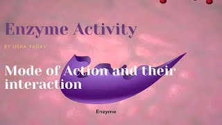 Enzyme Activity Part1 || Mode Of Action