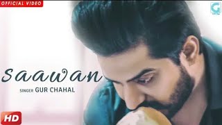 GUR CHAHAL : SAAWAN (Full Song) | New Punjabi Sad Songs 2018 | GK.DIGITAL | Geet, MP3