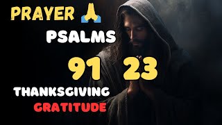 Prayer of Thanksgiving and Gratitude  - Psalm 91 & Psalm 23