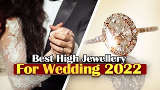 Best High Jewellery For Wedding 2022