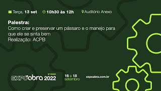 Palestra: Como criar e preservar um pássaro e o manejo para que ele se sinta bem.