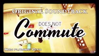 Does Not Commute OST - City (Level 2) - Douglas Holmquist