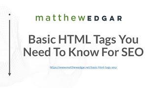 Basic HTML Tags You Need to Know For SEO | Matthew Edgar - Elementive