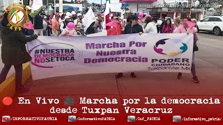 🔴 En Vivo 🎥 Marcha por la democracia desde Tuxpan Veracruz