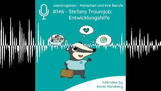 #146 - Stefans Traumjob: Entwicklungshilfe - Jobnavigation - Menschen und ihre Berufe