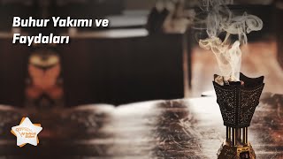 Buhur Yakımı Ve Faydaları