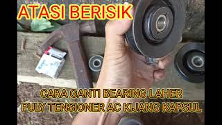 cara ganti laher bearing pully tensioner ac