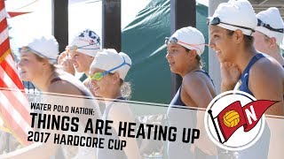 Water Polo Nation: Things are Heating Up (2017 Hardcore Cup)