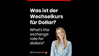 Was ist der Wechselkurs für Dollar?