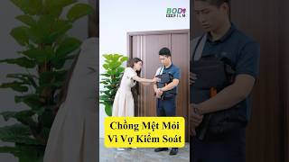 Khó Chịu Ra Mặt Khi Vợ Kiểm Soát Thoái Quá | Phim Ngắn Đời Thường Dậy Sóng #17 #shorts