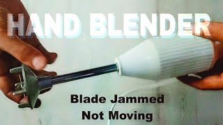 Hand blender repair || How to repair jammed hand blender at home