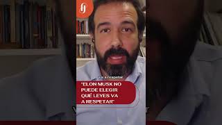 “Elon Musk no puede elegir qué leyes va a respetar". Mañana en #quépasóconloquepasó