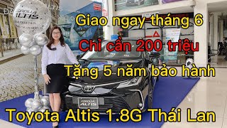 Chi tiết Toyota Altis 1.8G nhập Thái Lan | giao ngay tặng nhiều ưu đãi tháng 6| tặng 5 năm bảo hành