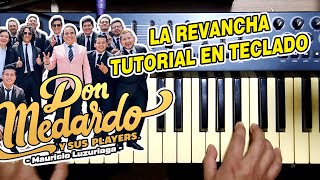 LA REVANCHA - DON MEDARDO Y SUS PLAYERS (TUTORIAL EN TECLADO)