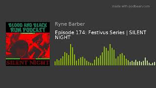 Episode 174: Festivus Series | SILENT NIGHT