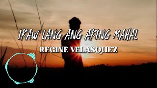 IKAW LANG ANG AKING MAHAL - REGINE VELASQUEZ (LYRICS)