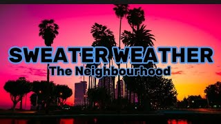 The Neighbourhood - Sweater Weather (Lyric's)