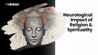 The Neurological Impact of Religion & Spirituality