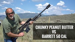 Chunky Peanut Butter VS Barrett 50 Cal