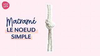 Le Noeud Simple en Macramé