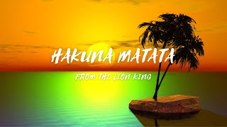 Hakuna Matata - Song by - From The Lion King (lyrics & video)