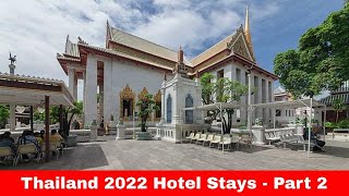 Thailand 2022 Hotel Stays   Part 2