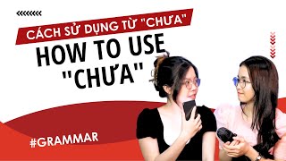 How to use the word "chưa" | Learn Southern Vietnamese | Vietnamese Grammar