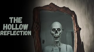 The Hollow Reflection | CreepyPasta