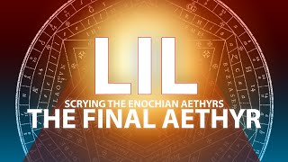 Scrying the Enochian Aethyrs - No 1 LIL