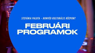 2024. februrári programok / Stefánia Palota - Honvéd Kulturális Központ