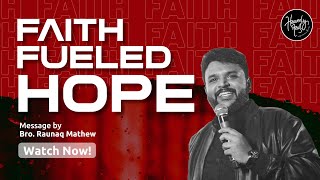 FAITH FUELED HOPE! || Raunaq Brother || JOY TO THE WORLD (SUNDAY MEETING) August 11, 2024