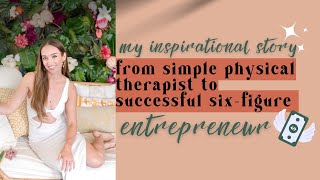 My Inspirational Story of Going from Simple PT to a Successful 6-Figure Entrepreneur!