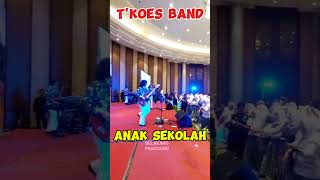 ANAK SEKOLAH ( T'KOES )