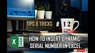 Dynamic serial number | Dynamic serial numbers for filters | Dynamic serial number in excel