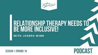 Ep10: Relationship therapy needs to be more inclusive!