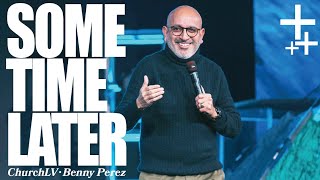 Some-time Later | Benny Perez