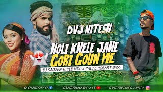 Holi Khele Jahe Gori Goun Me New Khortha Dj Song - Dj Sarzen Style - Robart Bass - Dj Nitesh Bokaro