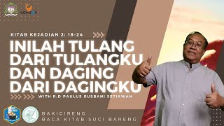 Inilah tulang dari tulangku dan daging dari dagingku | KITAB Kejadian 2: 18-24  - BAKI CIRENG