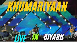 Khumariyaan Live Performance in Riyadh- Al Suwaidi Park- Riyadh Season 2024