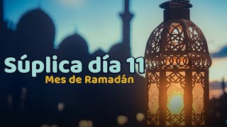 Súplica día 11 - Bendito Mes de Ramadán - دعای روز یازدهم ماه مبارک رمضان | ImamHusseinES