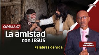 Cápsula 97: La Amistad con Jesus